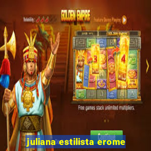 juliana estilista erome